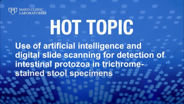 Mayo Clinic Hot Topic - AI & Digital Slide Scanning